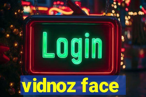 vidnoz face